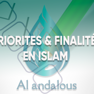Priorités et finalités en islam